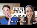 How to reduce food waste with Angela Cooper