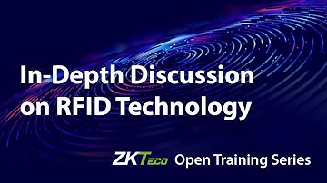 "In-Depth Discussion on RFID Technology Part1" - ZKTeco Open Training Series