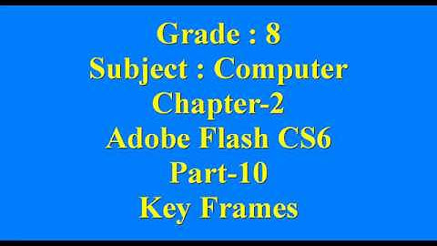8th Computer Chapter 2 Adobe Flash CS6 Part 10 Key Frames