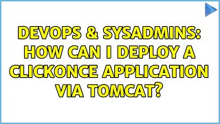 Celebrity DevOps & SysAdmins: How can I deploy a ClickOnce application via Tomcat? Profile