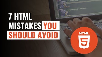 Learn To Avoid 7 Common HTML Mistakes