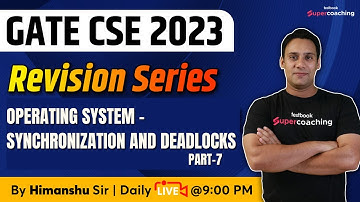 Operating System & Synchronization DeadLocks-7 | GATE CSE Mock Test 2023 | Himanshu Sir