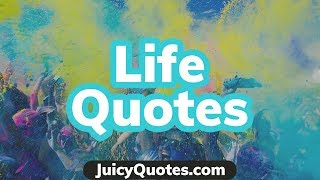 Top 15 Life Quotes and Sayings 2020 - (About Living To The Fullest)