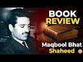 Book Review: The Life and Struggle of Maqbool Bhat Shaheed | Special podcast | AJK Times special 