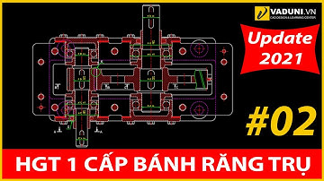 Quy trình 13 bước vẽ Hộp Giảm Tốc 1 cấp bánh răng trụ răng nghiêng | Bước 2