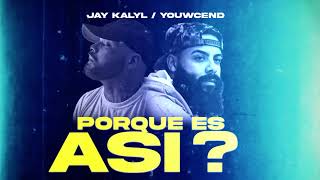 Jay Kalyl, Youwcend - Porque Es Asi? / Reggaeton Cristiano 2022