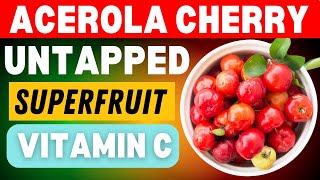8 Benefits Of Acerola Cherry