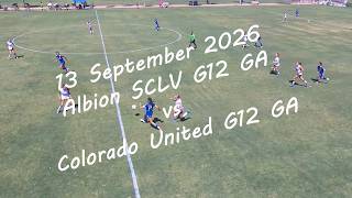Albion SCLV G12 GA vs Colorado United G12 GA- 2026 Sep 13- NO AUDIO