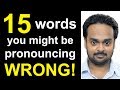 15 Words You Might Be Pronouncing WRONG! - Commonly Mispronounced English Words