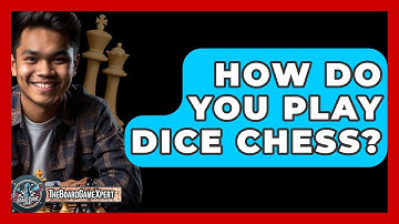 How Do You Play Dice Chess? - The Board Game Xpert
