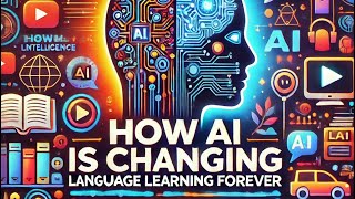 How AI is Changing Language Learning Forever