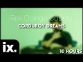 Rex Orange County - Corduroy Dreams // 10 Hours