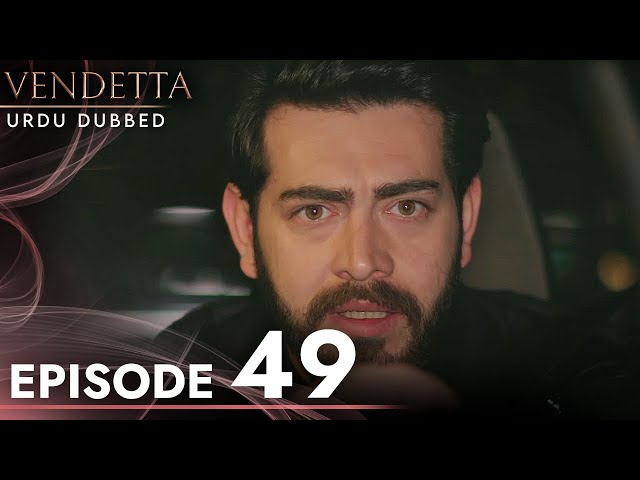 Vendetta - Episode 49 Urdu Dubbed | Kan Cicekleri class=