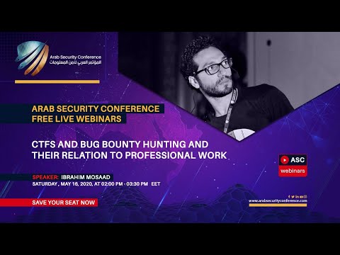 ASC Webinars: CTFs and Bug Bounty Hunting and Their Relation To Professional Work - Ibrahim Mosaad