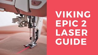 Husqvarna Viking Epic 2:  IDF,  Adjustable Laser guide, Laser Pictogram Stitches