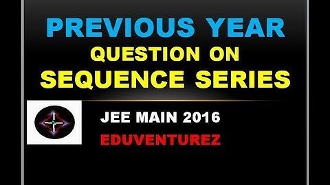 MATH Q. 32 JEE MAINS 2016 | SEQUENCE SERIES | Video Solution with Full Concept