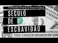 Século de Escravatura: A História da Reserva Federal