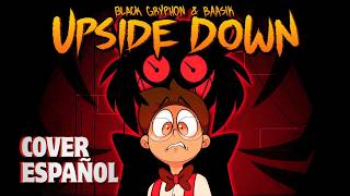 UPSIDE DOWN (A Hazbin Hotel Song)【Cover en Español Latino】0uter