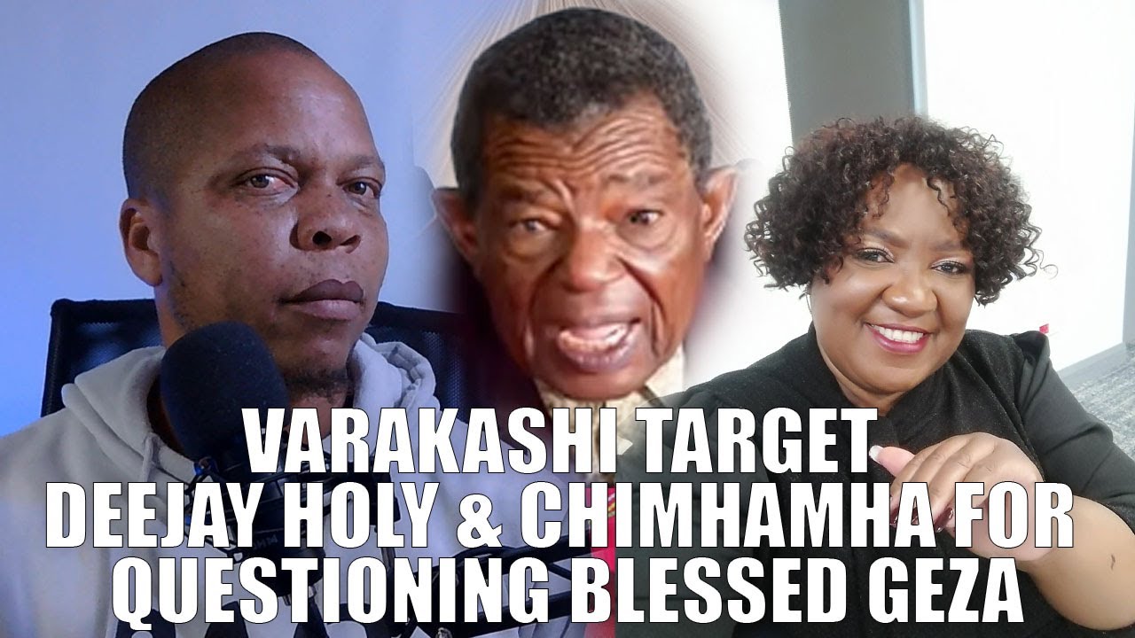 Varakashi Target Deejay Holy & Chimhamha for Questioning Blessed Geza ...