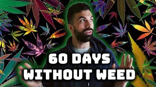 60 Days Without Weed | The Road To 90 Days Without Weed | Ep. 4