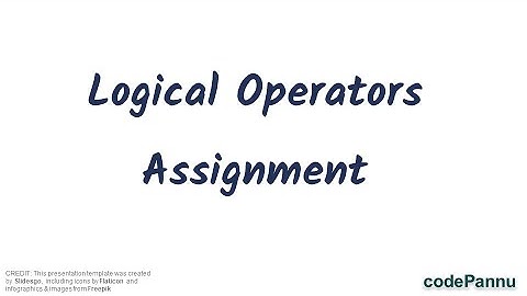L1 - Wk 7 - V5 - Logical operators | Logical operators assignment | Python for students