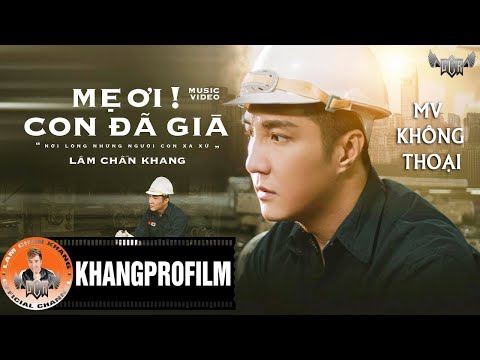 Video MẸ ƠI CON ĐÃ GIÀ (MV KHÔNG THOẠI) - LÂM CHẤN KHANG |... - youtube
