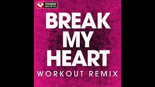 Break My Heart (Workout Remix)