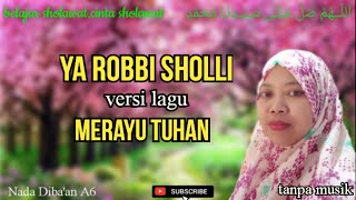 Ya Robbi Sholli versi lagu merayu tuhan.nada rendah.belajar sholawat