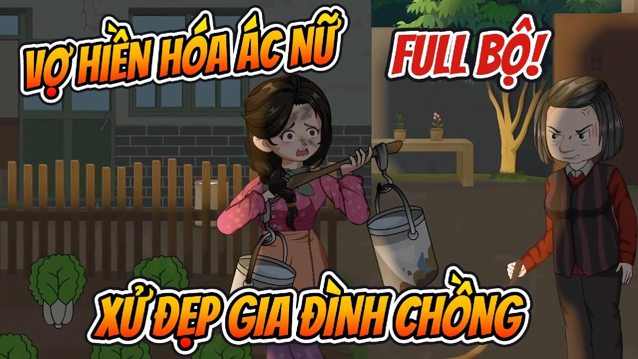 Full Bộ | Vợ Hiền Hóa Ác Nữ Xử Đẹp Gia Đình Chồng - Nhà Của Amy