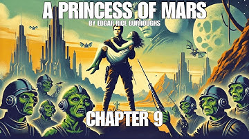 A Princess of Mars - Chapter 9: I Learn The Language | Sci-Fi Audiostory