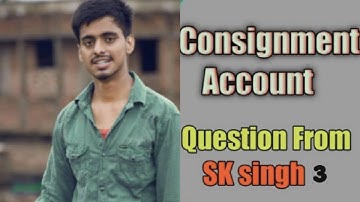 BCom part 1 consignment account solution  sk singh question No3 ||Long answer