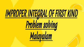 Improper integrals of first kind/problem solving/ in Malayalam/degree maths/calculus