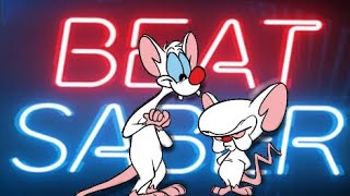 Pinky and the Brain on Beat Saber