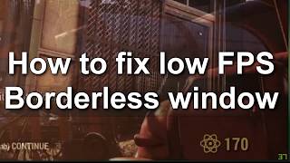 Fallout 76: HOW TO boost fps within borderless window