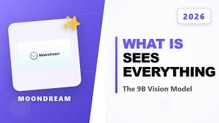 What is Moondream3-preview? The 9B Vision Model that Sees Everything