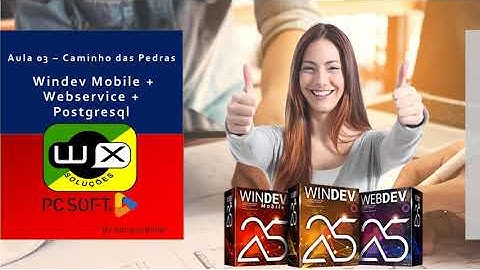 Aula 03 - Caminho das Pedras - Windev Mobile, Consumindo Webservice de base de dados Postgresql