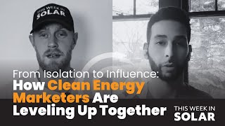 From Isolation to Influence: How Clean Energy Marketers Are Leveling Up Together ☀️