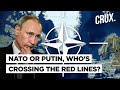 Who's The Real Expansionist, NATO Or Putin? Blame Game Now On The Edge Of War I Russia Vs Ukraine