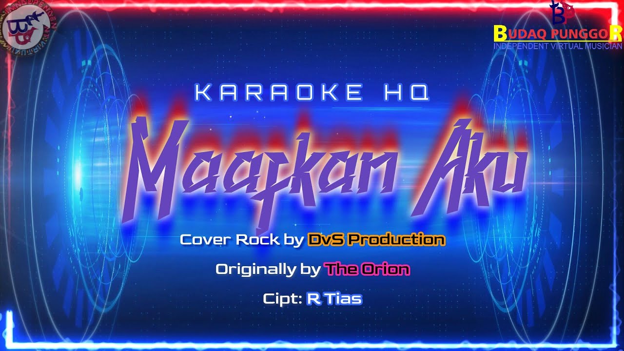 The Orion - Maafkan Aku Karaoke HQ Cover Rock by DvS Production - YouTube