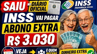 SAIU no DIÁRIO OFICIAL INSS vai pagar ABONO EXTRA R 3.030 - veja DATAS e quem recebe essa