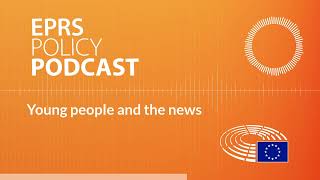 Young people and the news [Policy podcast]