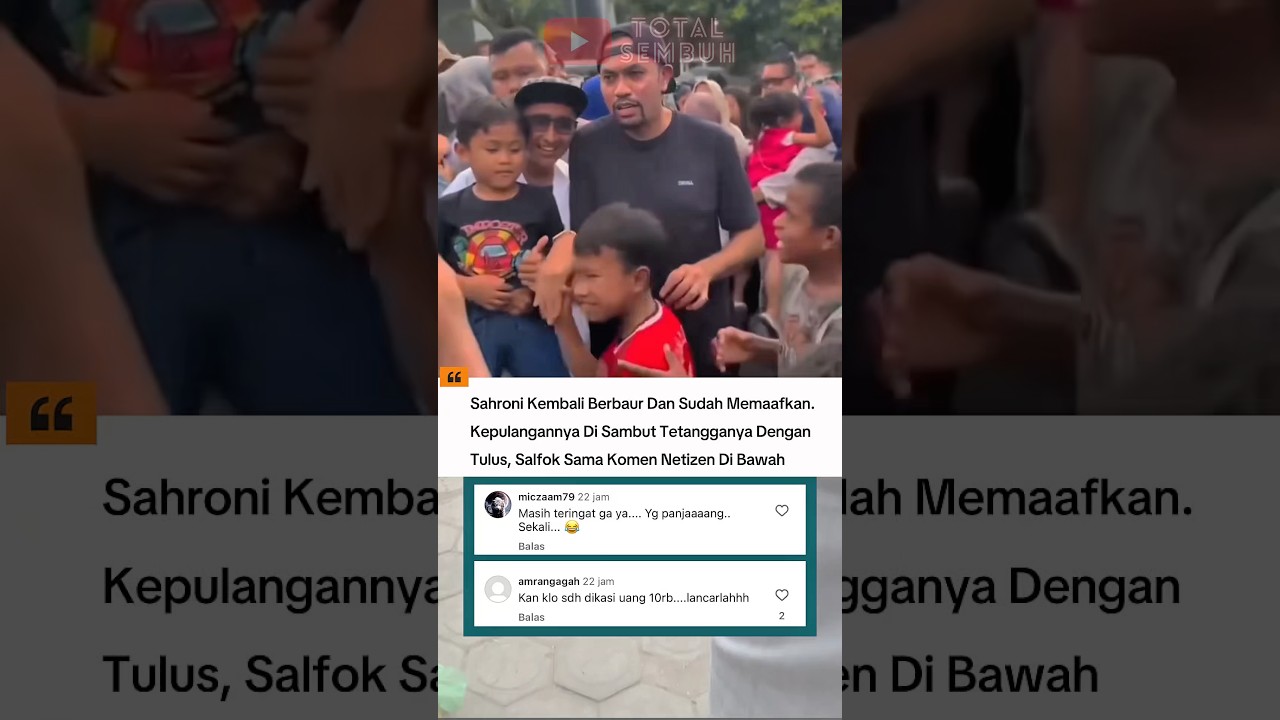 Sahroni kembali ke rumah, di sambut sama tetangganya
