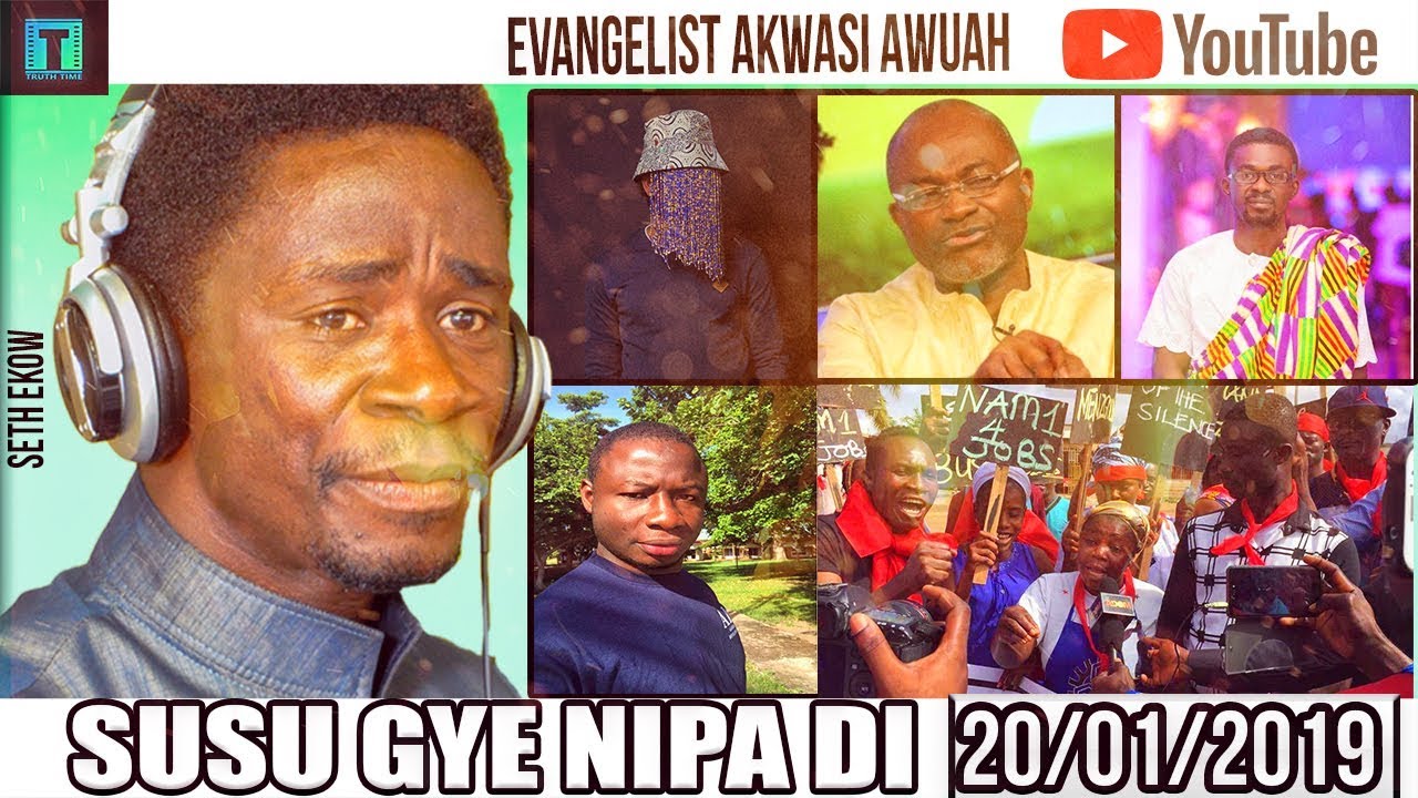 SUSU GYE NIPA DI  (BEWARE WHO YOU TRUST)- EVANGELIST AKWASI AWUAH