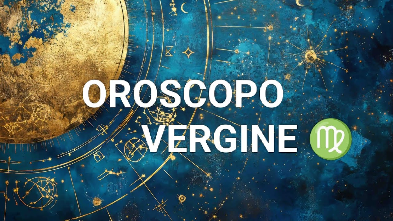 VERGINE ♍ OROSCOPO DAL 2 AL 8 MARZO 