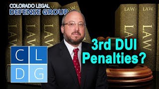 What happens if I get a 3rd DUI in Colorado?