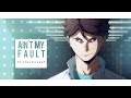 Ain't My Fault | Oikawa Tooru