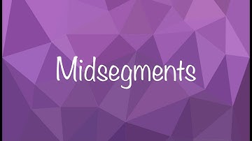Special Segments in Triangles (4) Midsegments