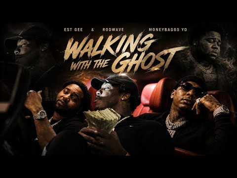 EST GEE - WALKING WITH A GHOST FT RODWAVE X MONEYBAGS YO (official audio)