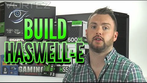 HOW-TO GUIDE: Build A Mid-Range Intel Haswell-E Computer