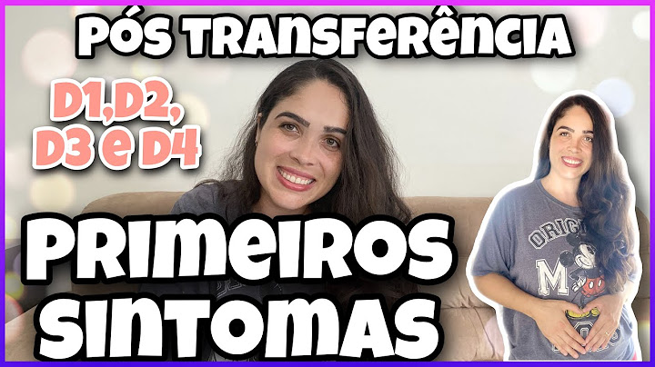 Primeiros sintomas após a transferência dos embriões #FIV #embriões #tec